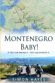 Paperback Montenegro Baby: If you can dream it - You can achieve it Book