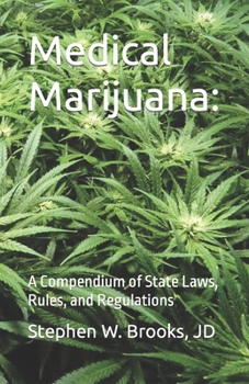 Paperback Medical Marijuana: A Compendium of State Laws, Rules, and Regulations Book