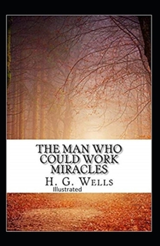 Paperback The Man Who Could Work Miracles Illustrated Book