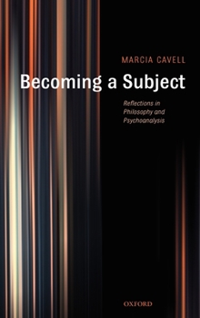 Hardcover Becoming a Subject: Reflections in Philosophy and Psychoanalysis Book