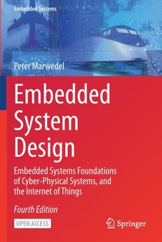 Paperback Embedded System Design: Embedded Systems Foundations of Cyber-Physical Systems, and the Internet of Things Book