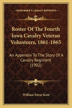 Roster Of The Fourth Iowa Cavalry...