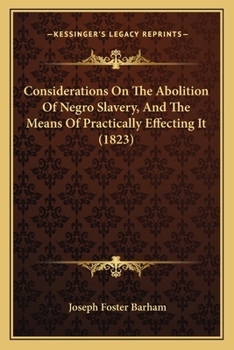 Paperback Considerations On The Abolition Of Negro Slavery, And The Means Of Practically Effecting It (1823) Book