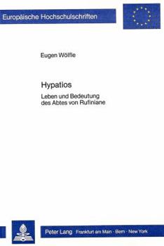 Paperback Hypatios: Leben Und Bedeutung Des Abtes Von Rufiniane [German] Book