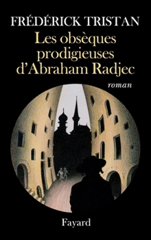 Paperback Les obsèques prodigieuses d'Abraham Radjec [French] Book