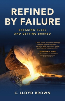 Paperback Refined by Failure: Breaking Rules and Getting Burned: Breaking Rules and Getting Burned Book