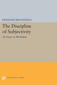 Paperback The Discipline of Subjectivity: An Essay on Montaigne Book