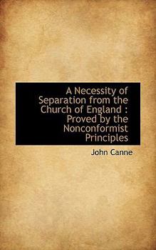 Paperback A Necessity of Separation from the Church of England: Proved by the Nonconformist Principles Book