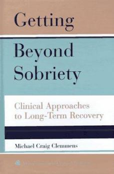 Hardcover Getting Beyond Sobriety: Clinical Approaches to Long-Term Recovery Book