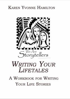 Paperback Writing Your Lifetales: A Workbook for Writing Your Life Stories Book