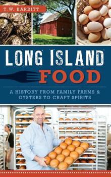 Long Island Food: A History from Family Farms & Oysters to Craft Spirits - Book  of the American Palate
