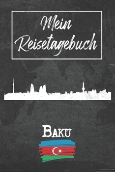 Mein Reisetagebuch Baku: 6x9 Reise Journal I Notizbuch mit Checklisten zum Ausfüllen I Perfektes Geschenk für den Trip nach Baku (Aserbaidschan) für jeden Reisenden (German Edition)