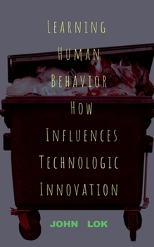 Paperback Learning Human Behavior How Influences Technologic innovation Book