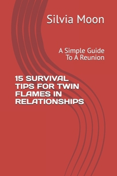 Paperback 15 Survival Tips for Twin Flames in Relationships: A Simple Guide To A Reunion Book