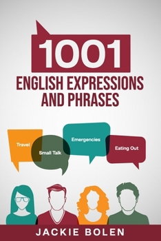 Paperback 1001 English Expressions and Phrases: Common Sentences and Dialogues Used by Native English Speakers in Real-Life Situations Book