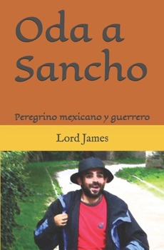 Oda a Sancho: Peregrino mexicano y guerrero