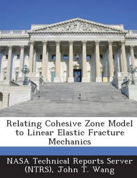 Paperback Relating Cohesive Zone Model to Linear Elastic Fracture Mechanics Book