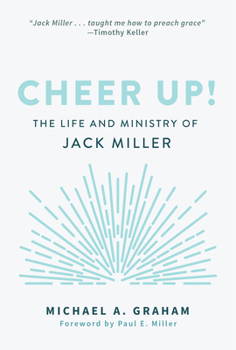 Paperback Cheer Up!: The Life and Ministry of Jack Miller Book