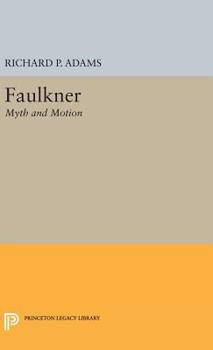 Hardcover Faulkner: Myth and Motion Book