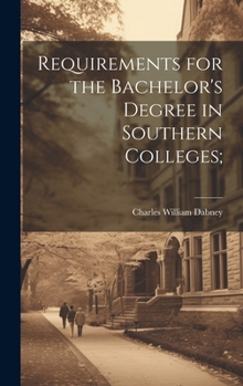 Hardcover Requirements for the Bachelor's Degree in Southern Colleges; Book