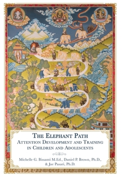 Hardcover The Elephant Path: Attention Development and Training in Children and Adolescents Book