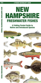 New Hampshire Freshwater Fishes: A Waterproof Folding Guide to Native and Introduced Species