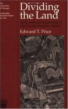 Paperback Dividing the Land: Early American Beginnings of Our Private Property Mosaic Volume 238 Book