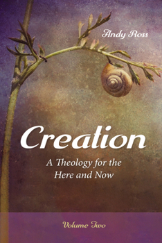 Paperback Creation: A Theology for the Here and Now, Volume Two Book