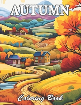 Autumn Coloring Book: High Quality +100 Beautiful Designs