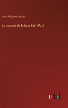 Le congrès de la baie Saint-Paul (French Edition)