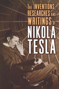Paperback The Inventions, Researches, and Writings of Nikola Tesla Book