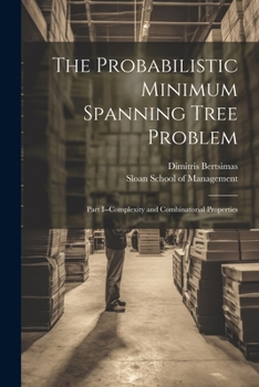 Paperback The Probabilistic Minimum Spanning Tree Problem: Part I--complexity and Combinatorial Properties Book