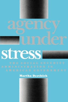 Hardcover Agency Under Stress: The Social Security Administration in American Government Book