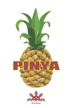 Paperback PINYA Filipino Notebook: A 6x9 Lined Philipines Pineapple Gift Journal Pinoy Pride Book