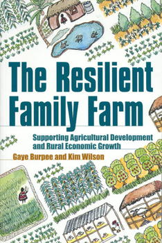 Paperback The Resilient Family Farm: Supporting Agricultural Development and Rural Economic Growth Book