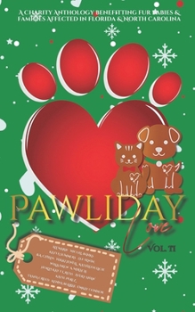 Paperback Pawliday Love: A Charity Anthology Benefitting Fur Babies & Families Affected in Florida & North Carolina: Volume II Book
