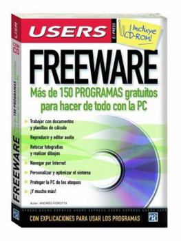 Paperback Freeware: Mas De 150 Programas Gratuitos Para Hacer De Todo Con La PC (Spanish Edition) [Spanish] Book