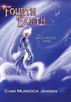 Hardcover Fourth Earth: A YA Fantasy Adventure to the planet of Mythical Creatures Book