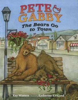 Hardcover Pete & Gabby: The Bears Go to Town Book