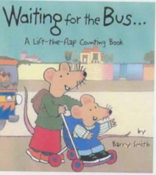 Hardcover Waiting for the Bus: A Lift-the-flap Counting Book