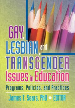 Hardcover Gay, Lesbian, and Transgender Issues in Education: Programs, Policies, and Practices Book