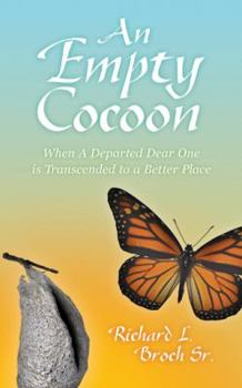 An Empty Cocoon: When A Departed Dear One is Transcended to a Better Place
