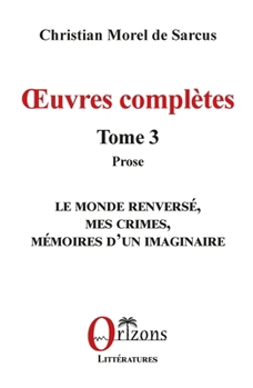 OEuvres complètes: Tome 3 - Prose (Littératures) (French Edition)