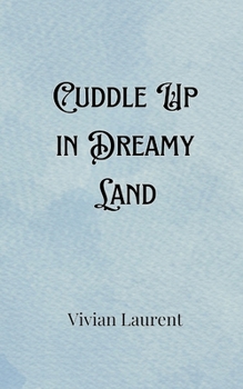 Paperback Cuddle Up in Dreamy Land Book