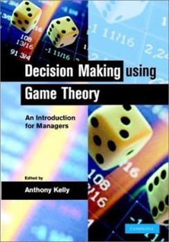 Hardcover Decision Making Using Game Theory: An Introduction for Managers Book