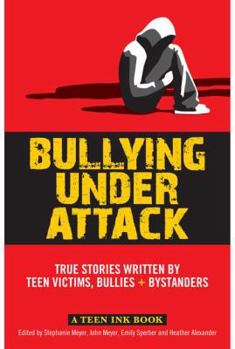 Paperback Bullying Under Attack: True Stories Written by Teen Victims, Bullies + Bystanders Book
