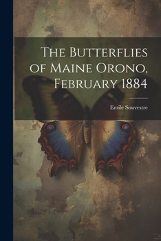 Paperback The Butterflies of Maine Orono, February 1884 [French] Book