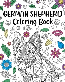 Paperback German Shepherd Coloring Book: Adult Coloring Book, Dog Lover Gifts, Mandala Coloring Pages Book