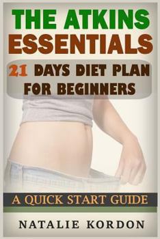 Paperback The Atkins Essentials: 21 Days Diet Plan for Beginners Book