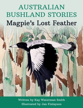 Paperback Magpie's Lost Feather: Australian Bushland Stories Book